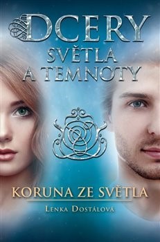 Kniha Dcery světla a temnoty - Koruna ze světla - Lenka Dostálová
