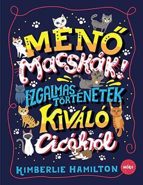 Menő macskák! - Izgalmas történetek kiváló cicákról - Kimberlie Hamiltonová