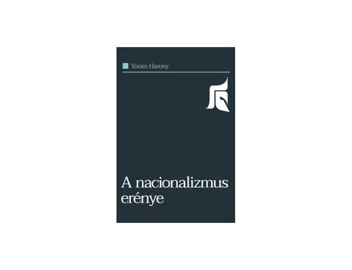 Kniha A nacionalizmus erénye - Yoram Hazony