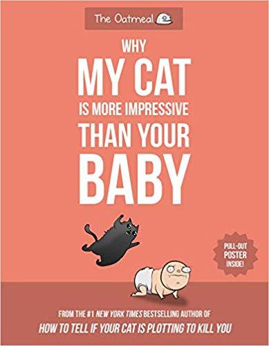 Why My Cat Is More Impressive Than Your Baby - Matthew Inman,The Oatmeal