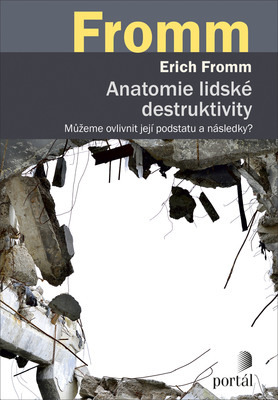 Anatomie lidské destruktivity - Erich Fromm