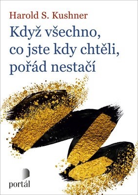 Kniha Když všechno, co jste kdy chtěli, pořád nestačí