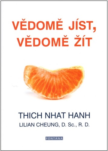 Vědomě jíst, vědomě žít - Thich Nhat Hanh,Lilian Cheung