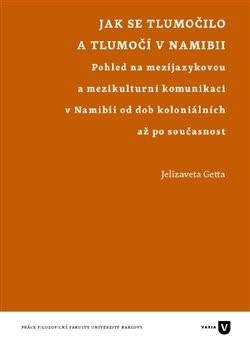 Kniha Jak se tlumočilo a tlumočí v Namibii - Jelizaveta Getta