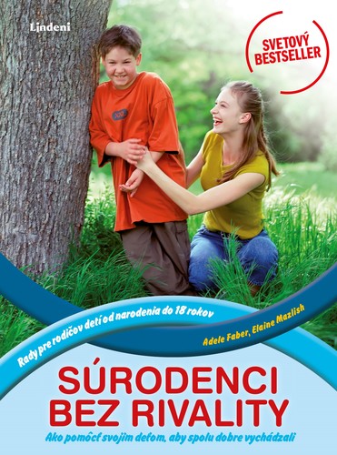 Súrodenci bez rivality 2. vydanie - Adele Faber,Elaine Mazlish