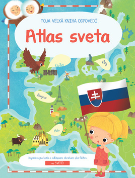 Kniha Moja veľká kniha odpovedí Atlas sveta