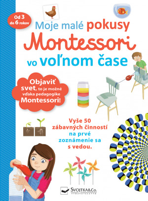 Moje malé pokusy Montessori vo voľnom čase - Rémy Léglise,Coline Creton