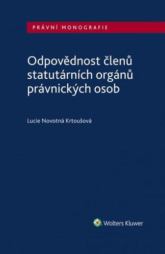 Kniha Odpovědnost členů statutárních orgánů právnických osob - Lucie Novotná Krtoušová