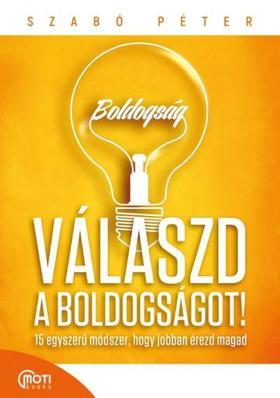 Kniha Válaszd a boldogságot! - Péter Szabó