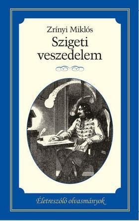 Kniha Szigeti veszedelem - Életreszóló olvasmányok - Miklós Zrínyi