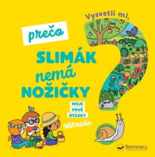 Kniha Vysvetli mi, prečo slimák nemá nožičky? Moje prvé otázky o záhrade