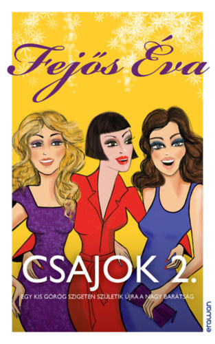 Kniha Csajok 2. - Egy kis görög szigeten születik újra a nagy barátság - Éva Fejős