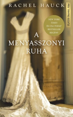 A menyasszonyi ruha - Négy menyasszony. Egy ruha. - Rachel Hauck