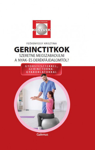 Kniha Gerinctitkok - Szeretne megszabadalni a nyak- és derékfádalomtól? - Krisztina Feövenyessy