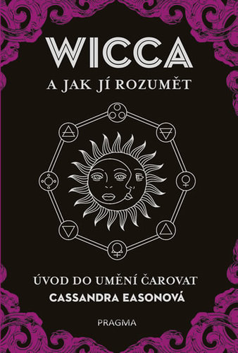 Kniha WICCA a jak jí rozumět. Úvod do umění ča