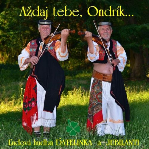 Kniha Ďatelinka a Jubilanti - Aždaj tebe, Ondrík... CD