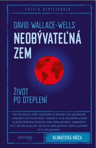 Neobývateľná Zem - David Wallace-Wells,Tomáš Mrva