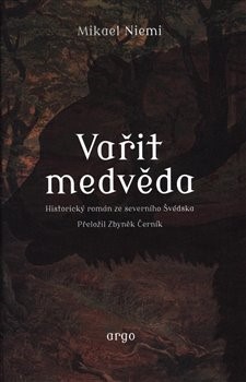 Kniha Vařit medvěda - Mikael Niemi