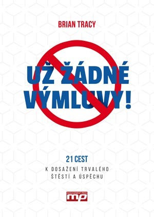 Kniha Už žádné výmluvy! - Brian Tracy