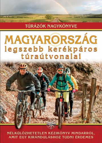 Magyarország legszebb kerékpáros túraútvonala - Balázs Nagy