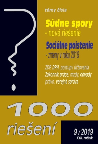 1000 riešení 9 2019 - prehľad zmien a príklady z praxe po novele: Sociálne poistenie, Súdne spory - Kolektív autorov