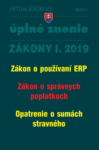 Zákony 2019 I aktualizácia I 3 - Úplné znenie po novele - Zákon o používaní ERP, Zákon o správnych poplatkoch, Opatrenie o sumách stravného