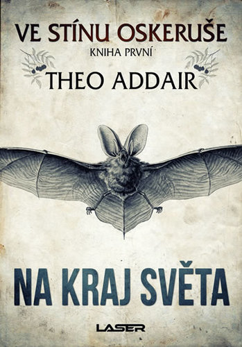 Ve stínu oskeruše – kniha první: Na kraj světa - Theo Addair