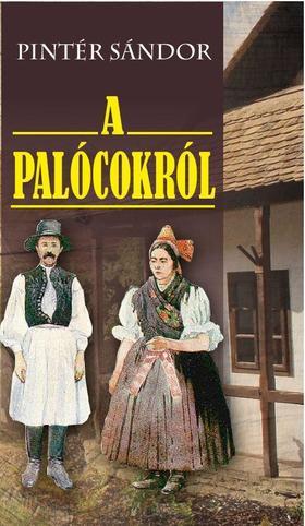 A Palócokról - Sándor Pintér