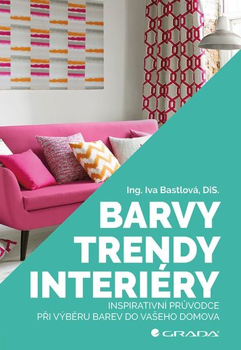 Barvy, trendy, interiéry - Iva Bastlová