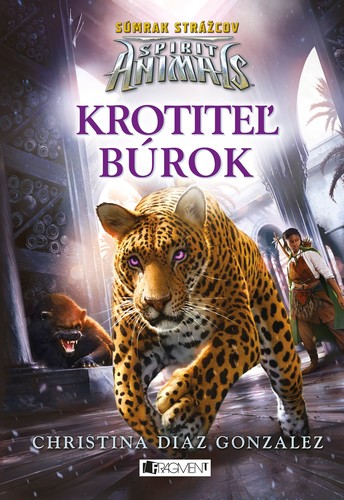 Kniha Spirit Animals: Súmrak strážcov 7 - Krotiteľ búrok