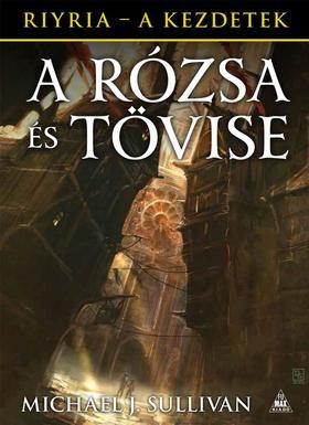 A Rózsa és Tövise (Riyria - A kezdetek 2. kötet)