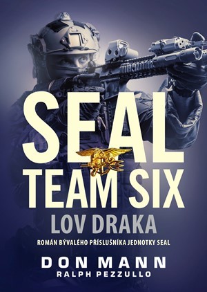 Kniha Seal team six: Lov draka - Don Mann,Ralph Pezzullo