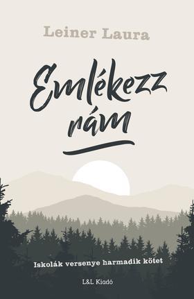 Kniha Emlékezz rám - Iskolák versenye harmadik kötet - Laura Leiner
