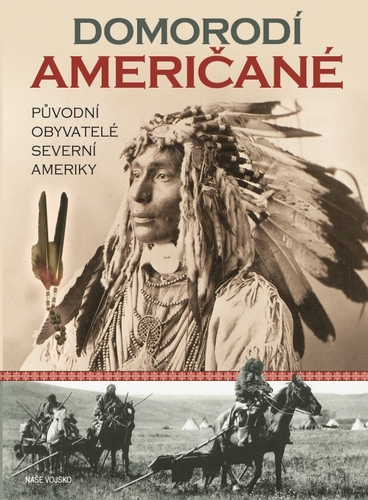 Domorodí Američané - William Sturtevant,Colin Taylor