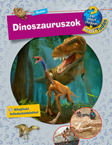 Dinoszauruszok - Mit? Miért? Hogyan? Profi tudás - Stefan Greschik