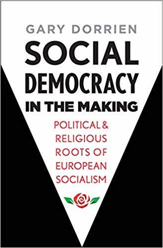 Social Democracy in the Making Political and Religious Roots of European Socialism