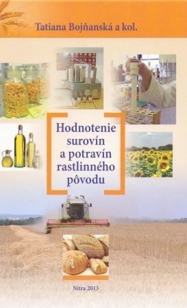 Kniha Hodnotenie surovín a potravín rastlinného pôvodu - Tatiana Bojňanská,Kolektív autorov