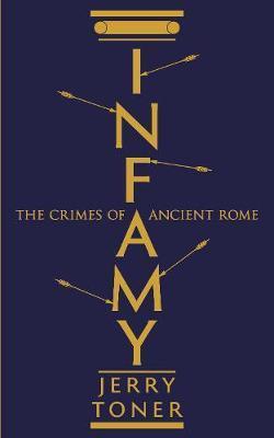 Infamy - The Crimes of Ancient Rome