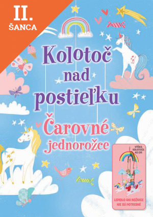 Lacná kniha Čarovné jednorožce - Kolotoč nad postieľku