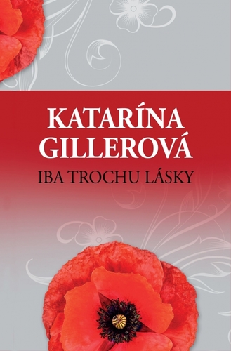 Iba trochu lásky - Katarína Gillerová