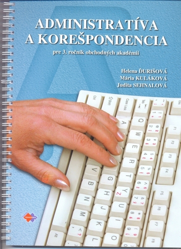 Kniha Administratíva a korešpodencia pre 3. ročník obchodných akadémií