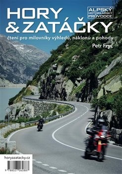 Hory & zatáčky - Alpský motorkářský průvodce