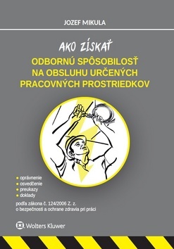 Kniha Ako získať odbornú spôsobilosť na obsluhu určených pracovných prostriedkov