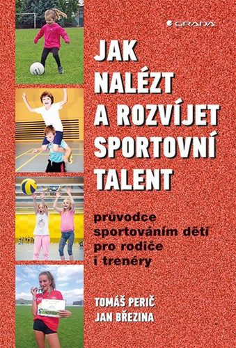 Jak nalézt a rozvíjet sportovní talent - Tomáš Perič,Jan Březina