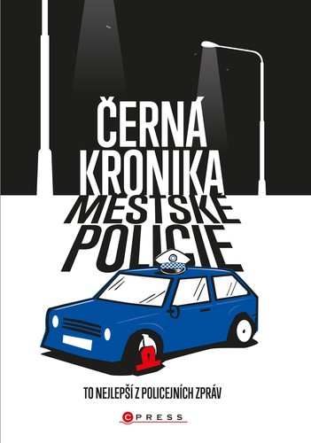 Černá kronika městské policie - Kolektív autorov