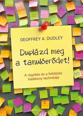 Kniha Duplázd meg a tanulóerődet! - Geoffrey A. Dudley