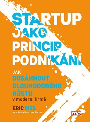 Startup jako princip podnikání - Eric Ries