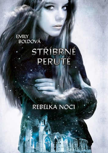 Stříbrné perutě: Rebelka noci - Emily Bold