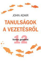 Kniha Tanulságok a vezetésről 12 fontos gondolat - John Adair