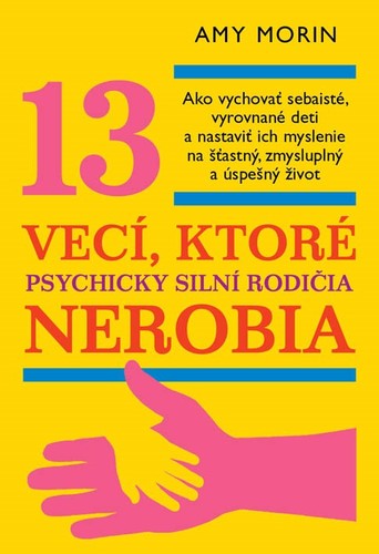 13 vecí, ktoré psychicky silní rodičia nerobia - Amy Morin